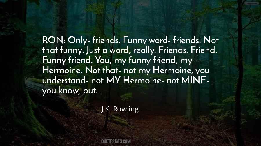 Quotes About That Friend #12828