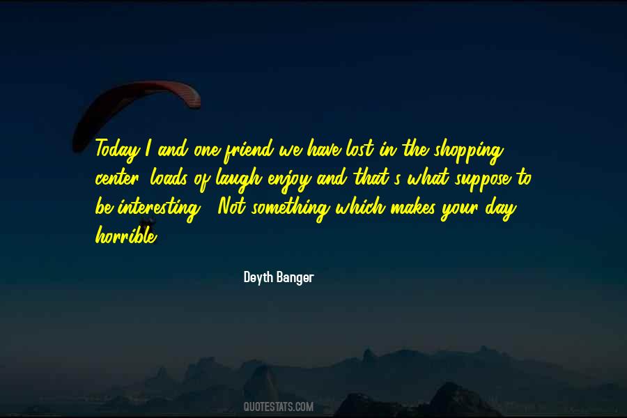 Quotes About That Friend #54461 Quotes About That Friend #54461