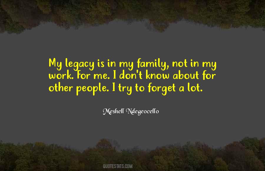 Quotes About Family Legacy #590687