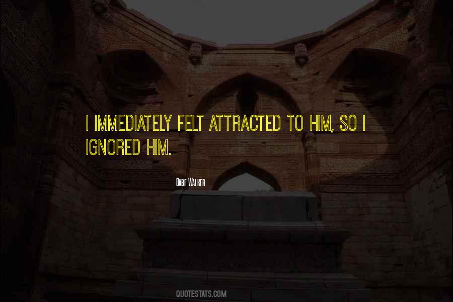 Quotes About Ignored #1156530