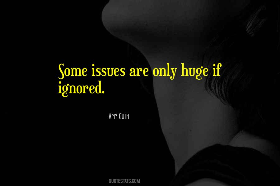 Quotes About Ignored #1361180