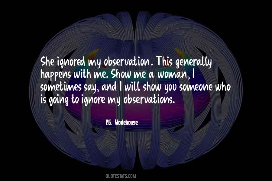 Quotes About Ignored #1381461