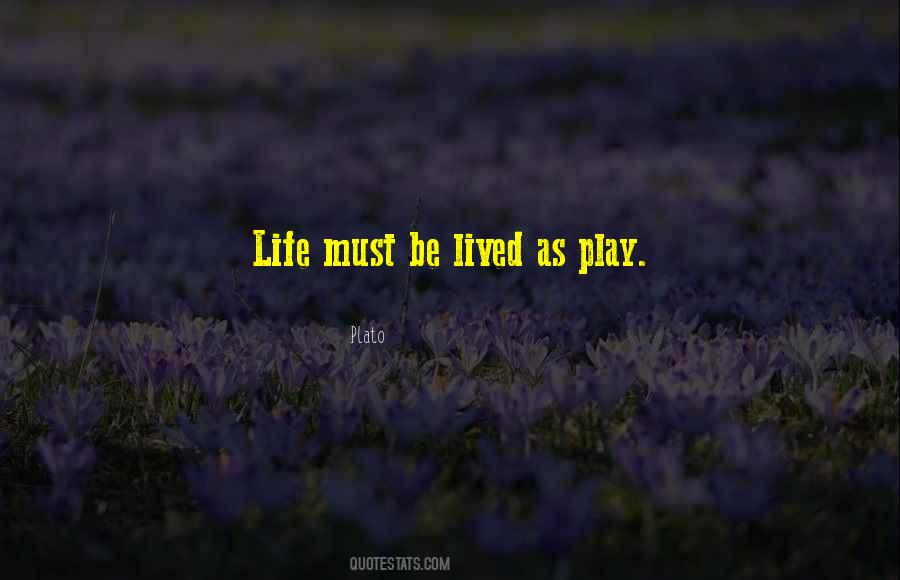 Life Must Quotes #1361999
