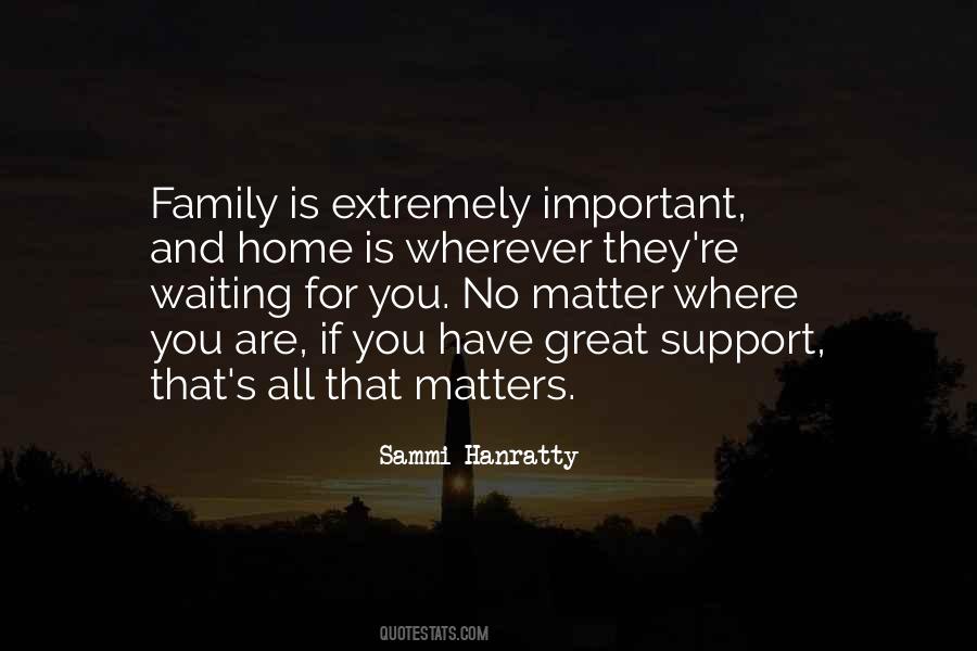 Quotes About Family Is All That Matters #1279424