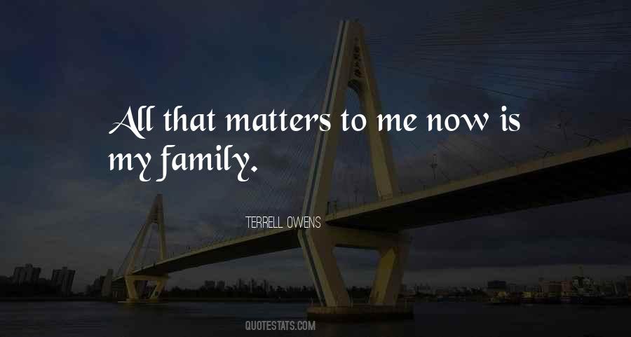 Quotes About Family Is All That Matters #1688380