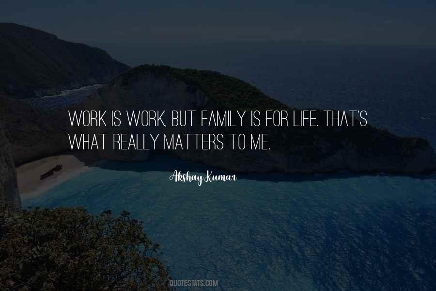 Quotes About Family Is All That Matters #852508