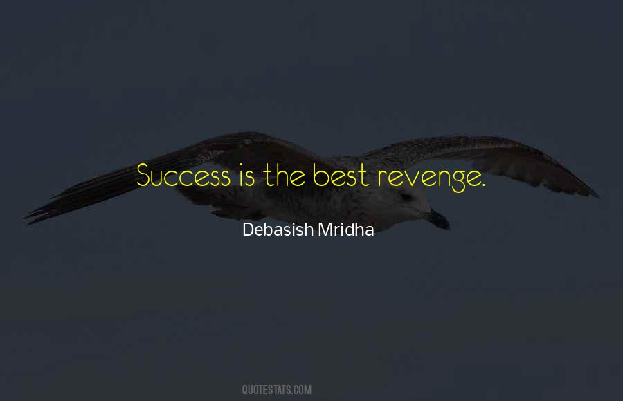 Quotes About The Best Revenge #1841655