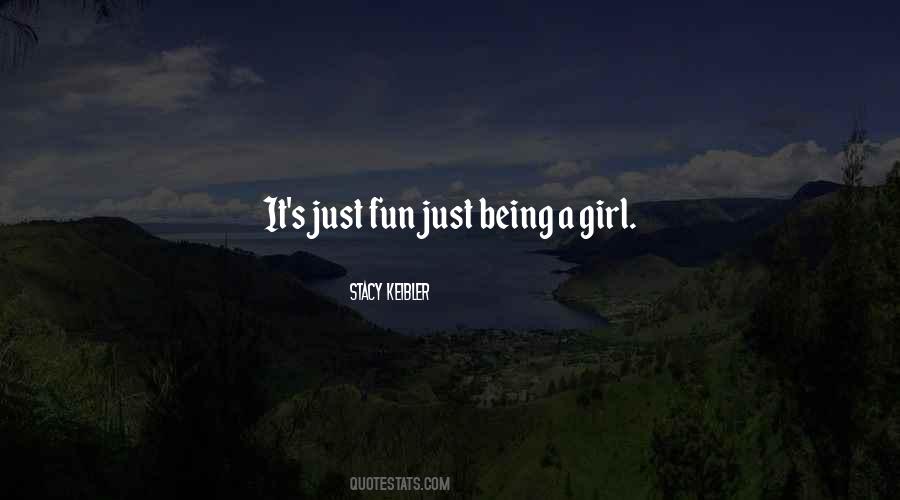 Quotes About Being A Girl #1144839