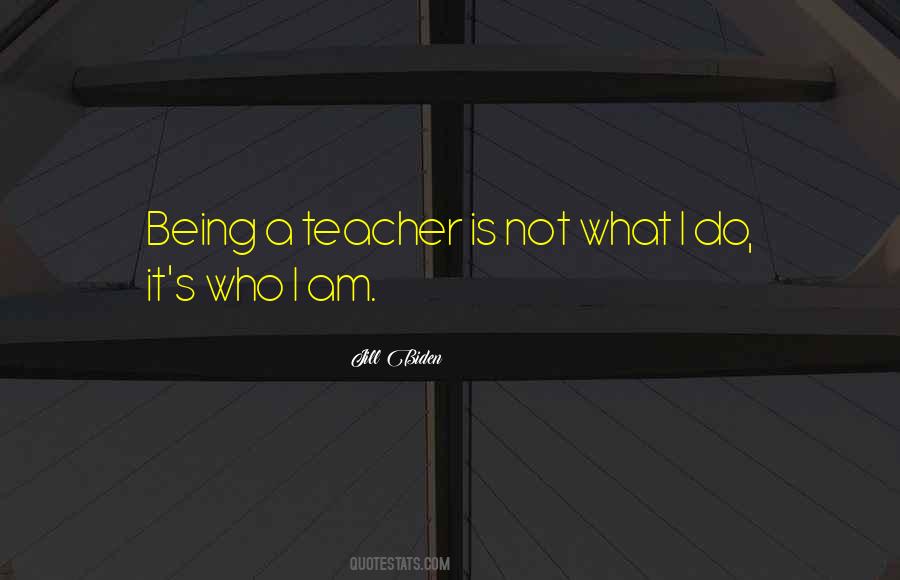 Quotes About Being A Teacher #1140839