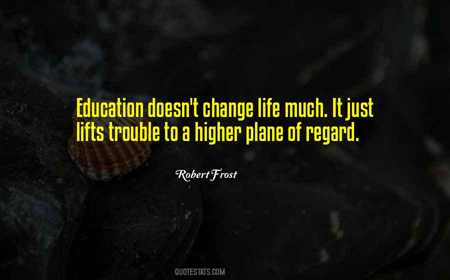 Quotes About A Higher Education #1312792