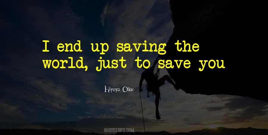 Quotes About Saving The World #323972