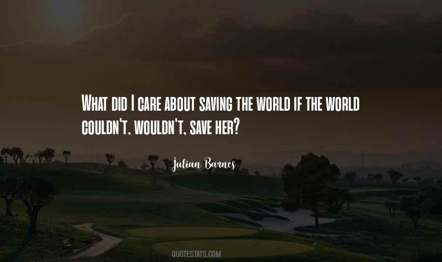 Quotes About Saving The World #892273