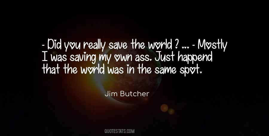 Quotes About Saving The World #969245