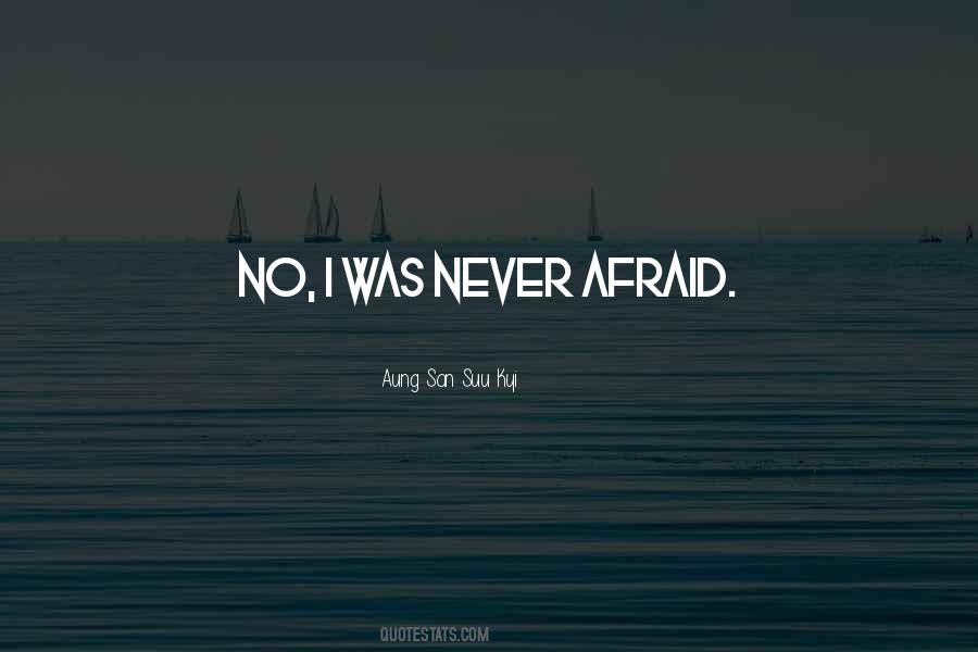 Never Afraid Quotes #1327912