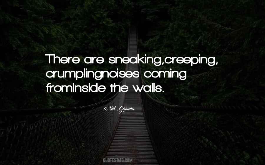 Quotes About Creeping #1002173