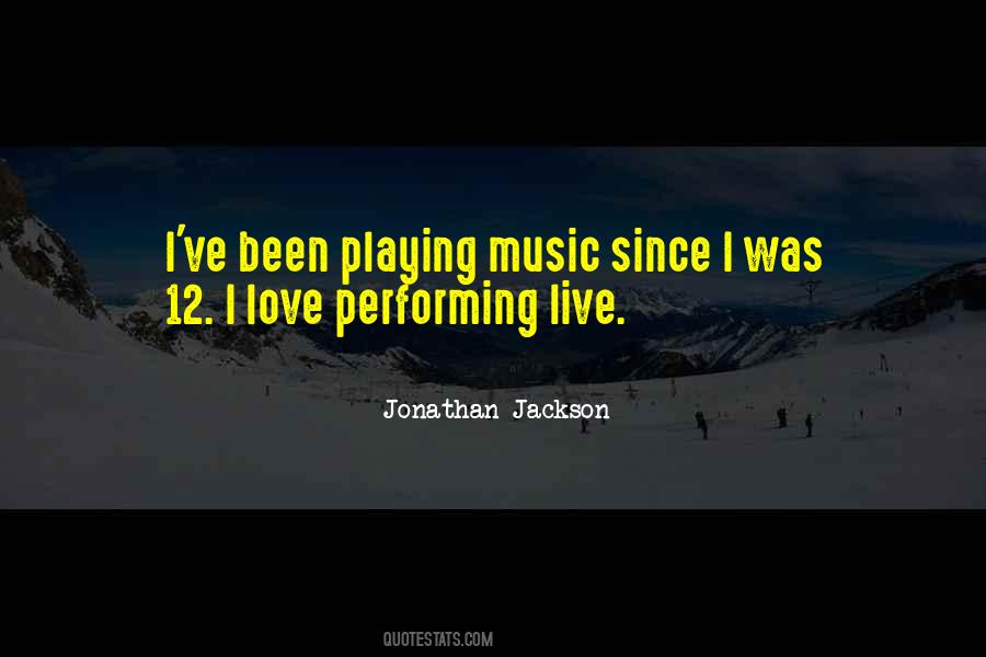 Quotes About Performing Music #1555973