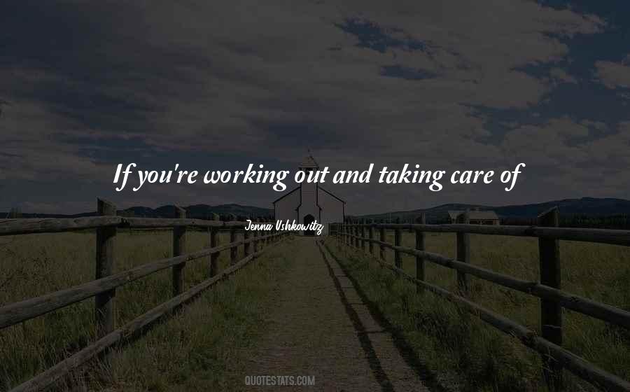 Quotes About Taking Good Care Of Yourself #1867599