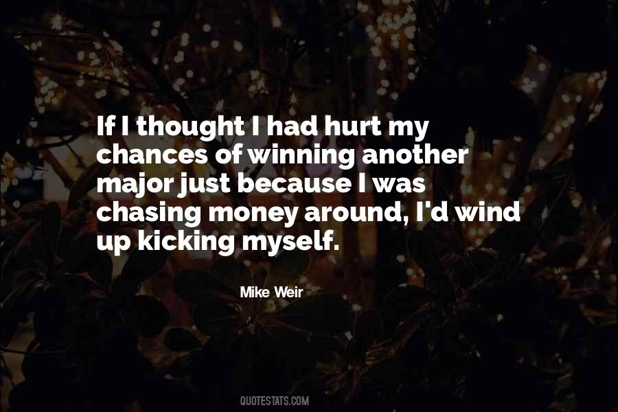 Chasing The Money Quotes #1232207
