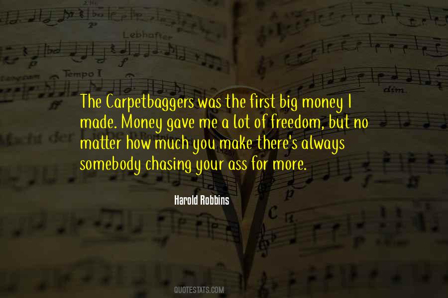 Chasing The Money Quotes #1678348