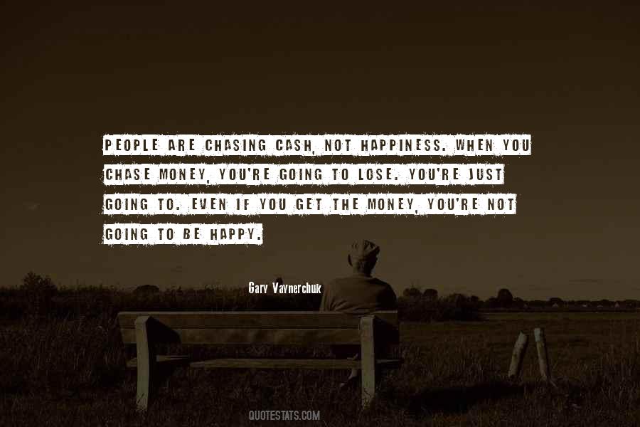Chasing The Money Quotes #474243