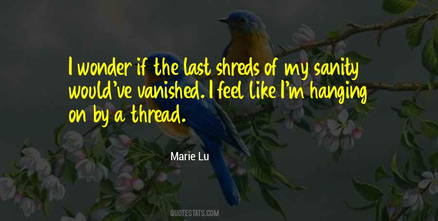 Quotes About Hanging On By A Thread #1140125