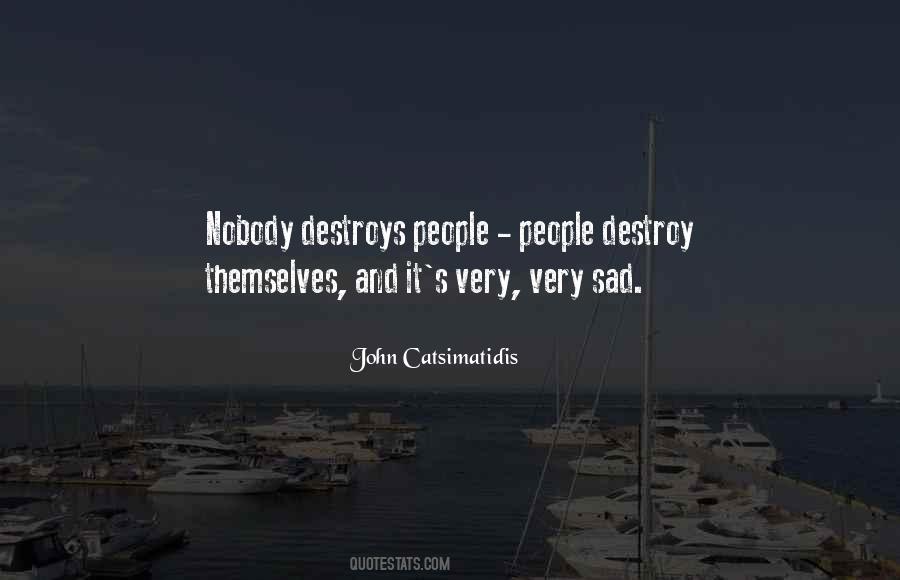 Destroy Themselves Quotes #770664