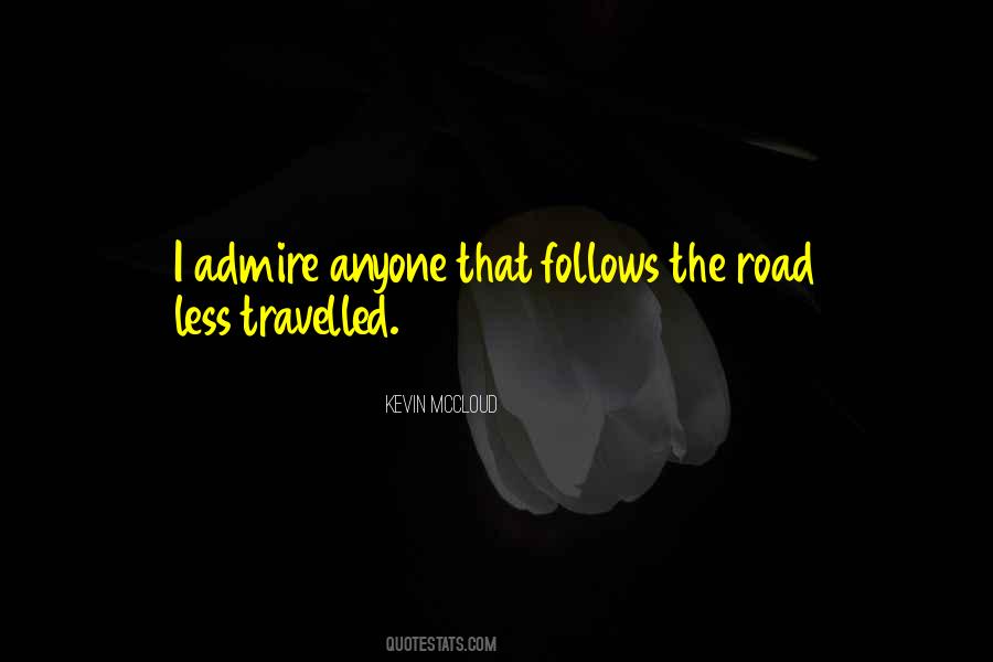 Quotes About Road Less Travelled #388653