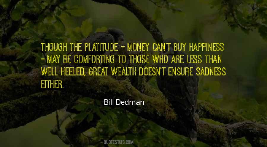 Quotes About Money Doesn't Buy Happiness #1309883