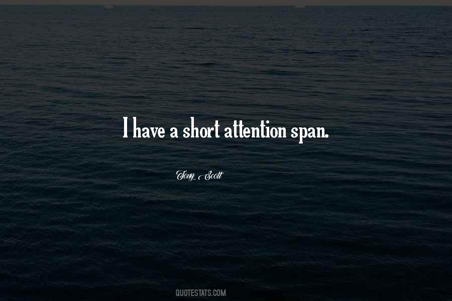 Quotes About Attention Span #1374654