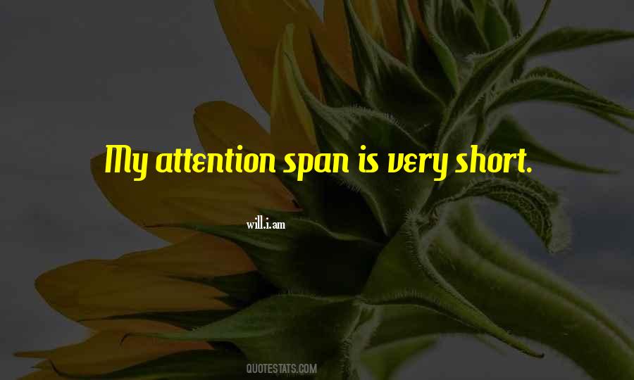 Quotes About Attention Span #365647