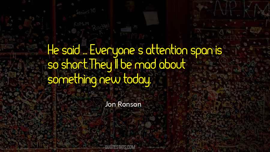 Quotes About Attention Span #406375