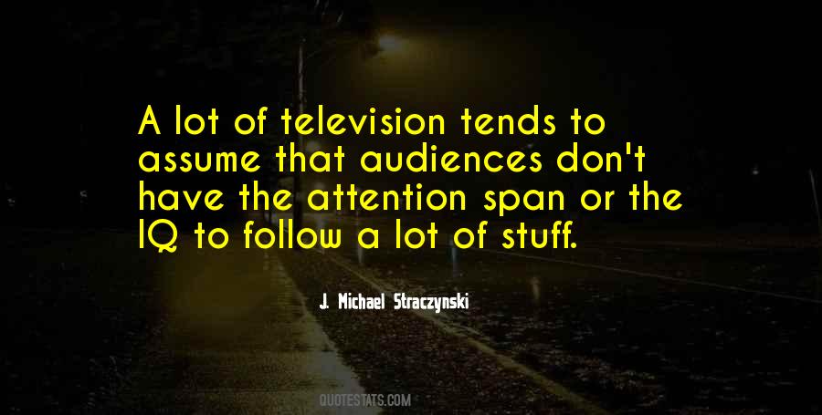 Quotes About Attention Span #466705
