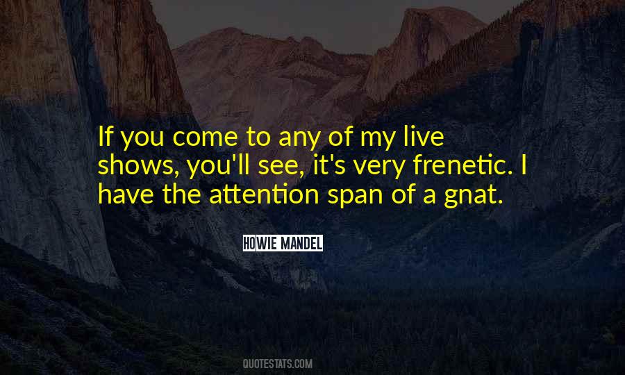 Quotes About Attention Span #508443
