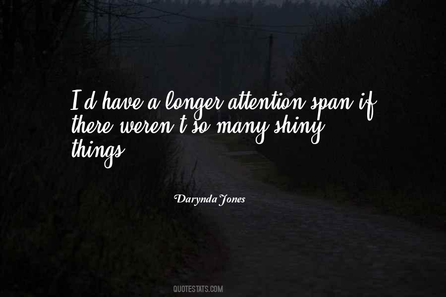 Quotes About Attention Span #553106