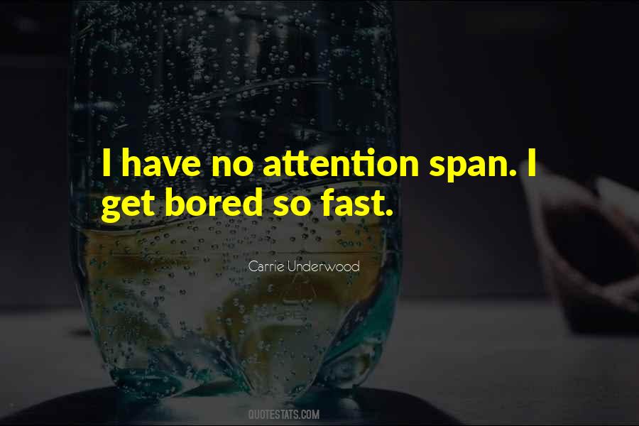 Quotes About Attention Span #626001