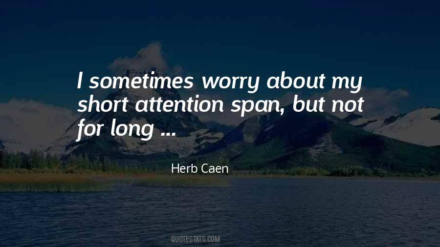 Quotes About Attention Span #661506