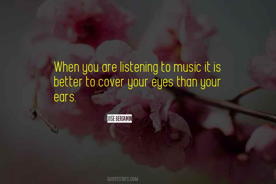 Quotes About Listening To Music #1078774