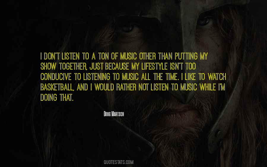 Quotes About Listening To Music #1289476