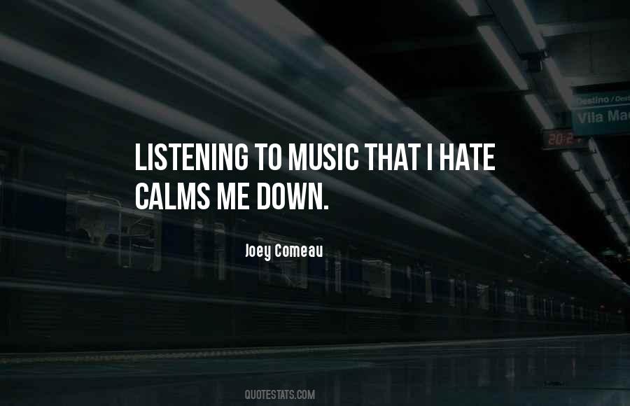 Quotes About Listening To Music #1408985