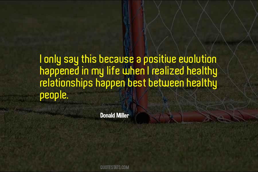 Quotes About Positive Relationships #1361189