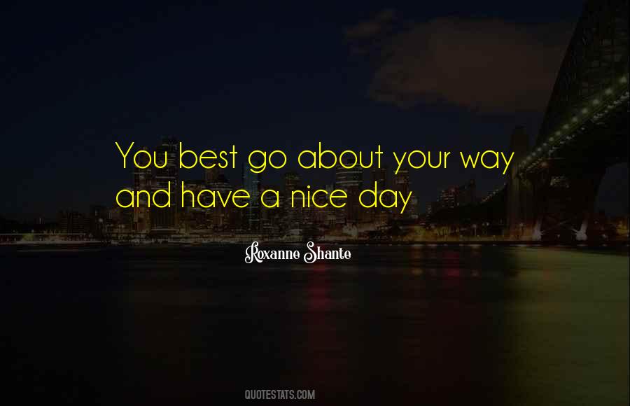 Quotes About Have A Nice Day #86157