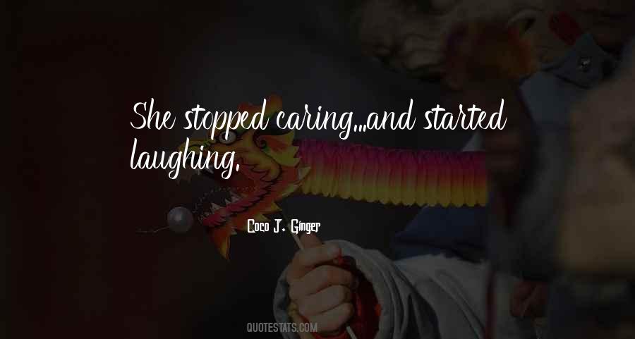 Quotes About Stopped Caring #796573