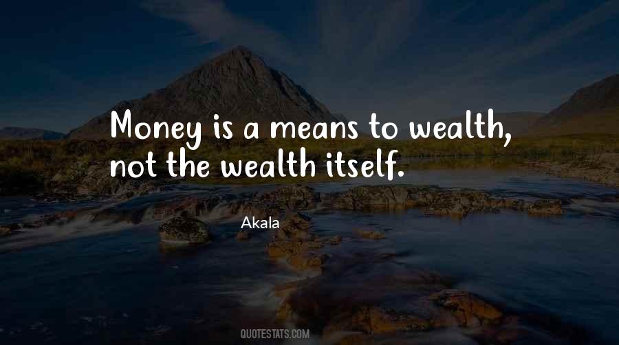 Wealth Not Quotes #1734531
