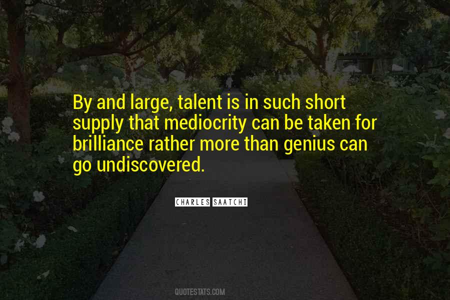 Quotes About Undiscovered Talent #239324