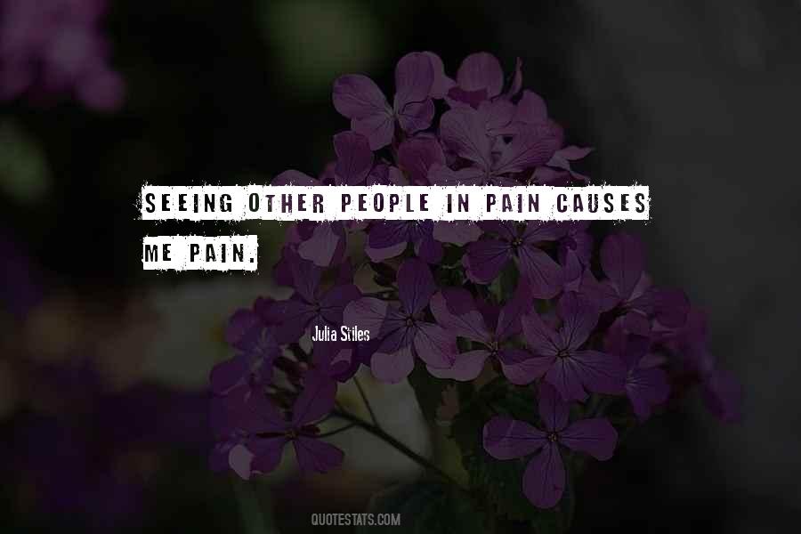 Pain Causes Quotes #515499
