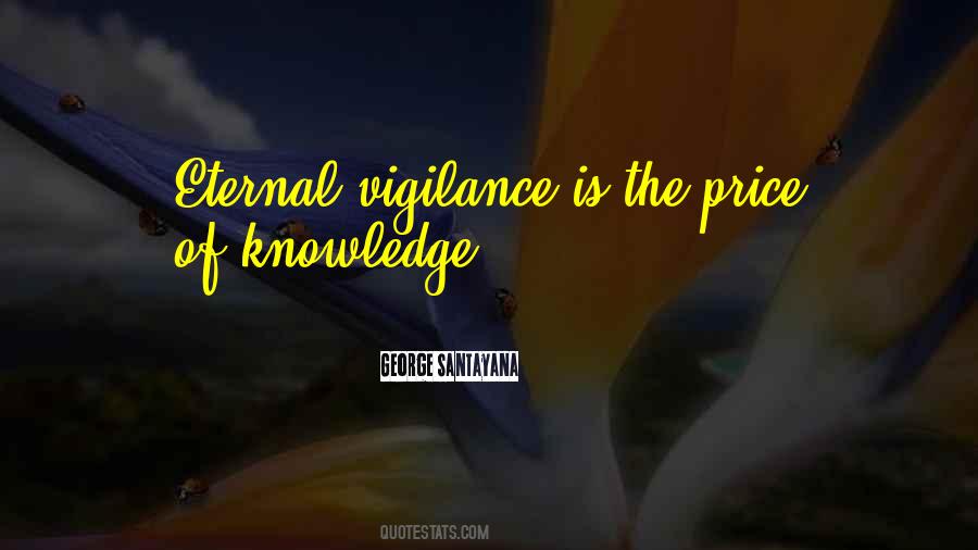 Quotes About Eternal Vigilance #1120632