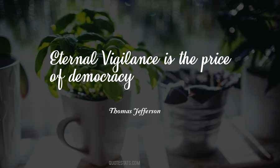 Quotes About Eternal Vigilance #805335