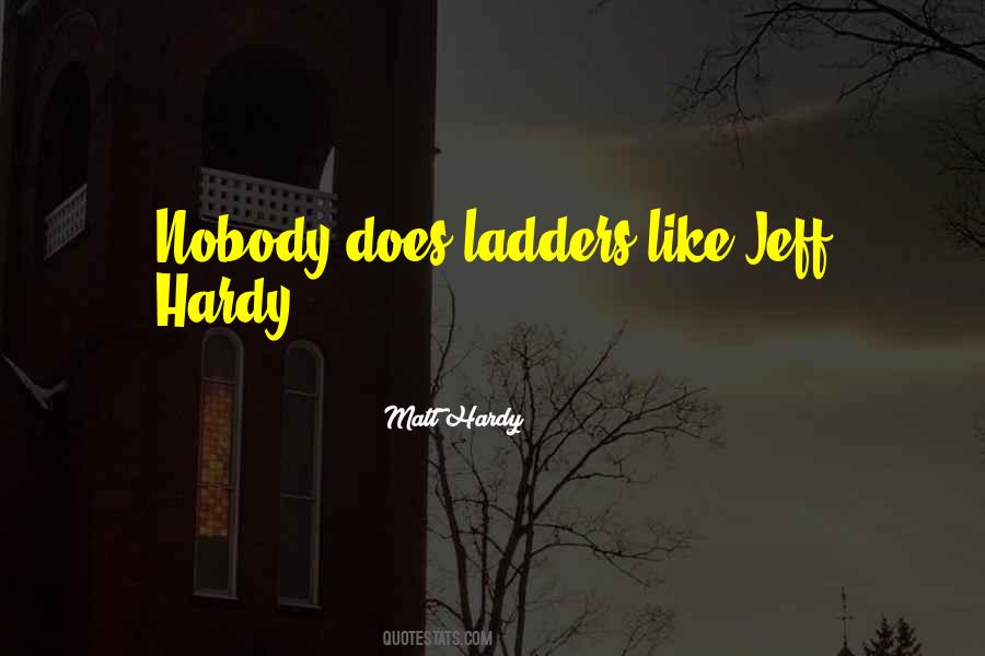 Quotes About Ladders #1624561