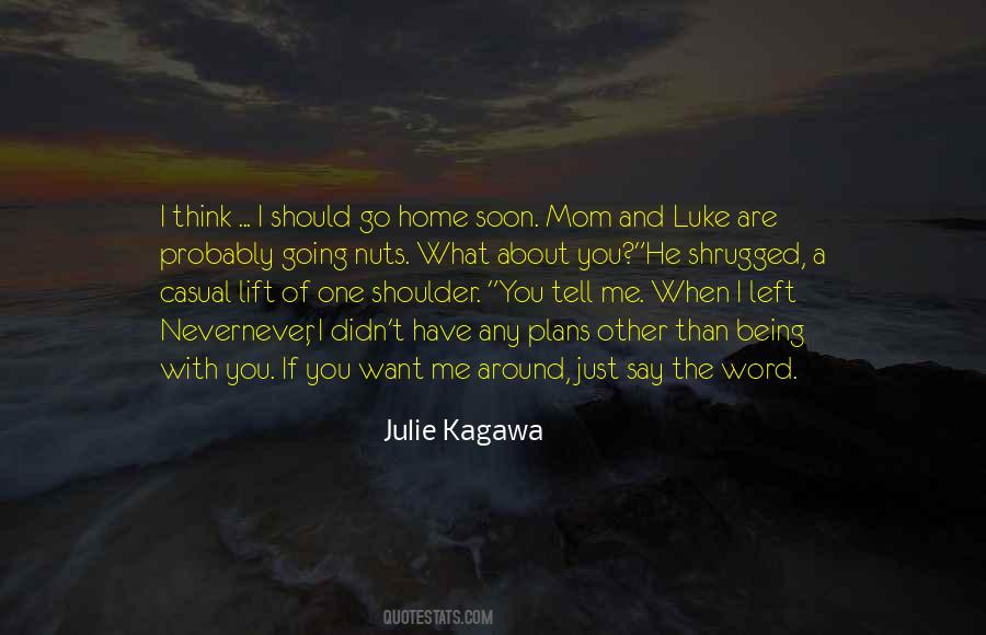 Quotes About Going Home Soon #1372234