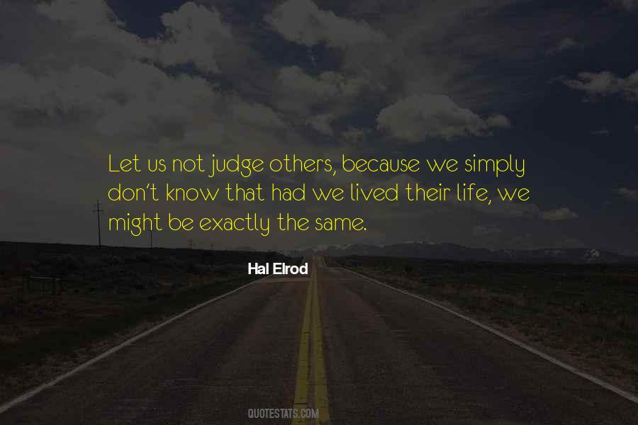 Quotes About Don't Judge Others #1418429